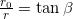 \frac{r_0}{r} = \tan \beta