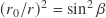 (r_0/r)^2=\sin^2 \beta