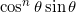\cos^n \theta \sin \theta