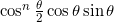 \cos^n \frac{\theta}{2} \cos \theta \sin \theta