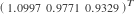 \scriptstyle \left( \begin{smallmatrix}1.0997 & 0.9771 & 0.9329\end{smallmatrix} \right)^T