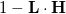 1 - \mathbf{L} \cdot \mathbf{H}