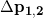 \Delta \mathbf{p_{1,2}}