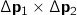 \Delta \mathbf{p_1} \times \Delta \mathbf{p_2}