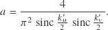 \[a = \frac{4}{ \pi^2 \, \operatorname{sinc} \frac{k'_u}{2} \, \operatorname{sinc} \frac{k'_v}{2} } .\]